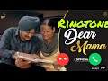 Sidhu Moose Wala Dear maa Ringtone Dear Mama Ringtone Song Status New Punjabi Song