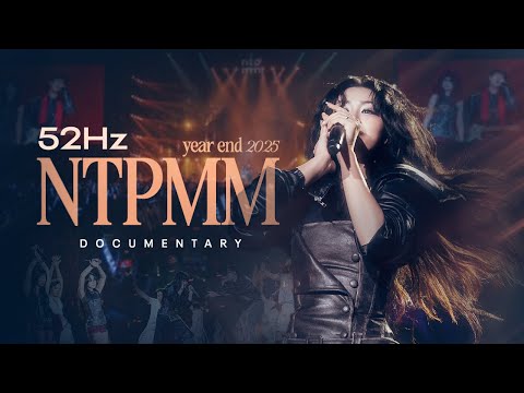 52Hz - NTPMM YEAR END 2025 (DOCUMENTARY)