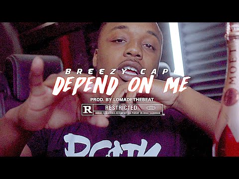 BREEZY CAPO- DEPEND ON ME || DIR.  BY: CASHINFAST||