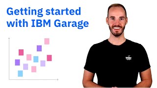 Getting started with IBM Garage