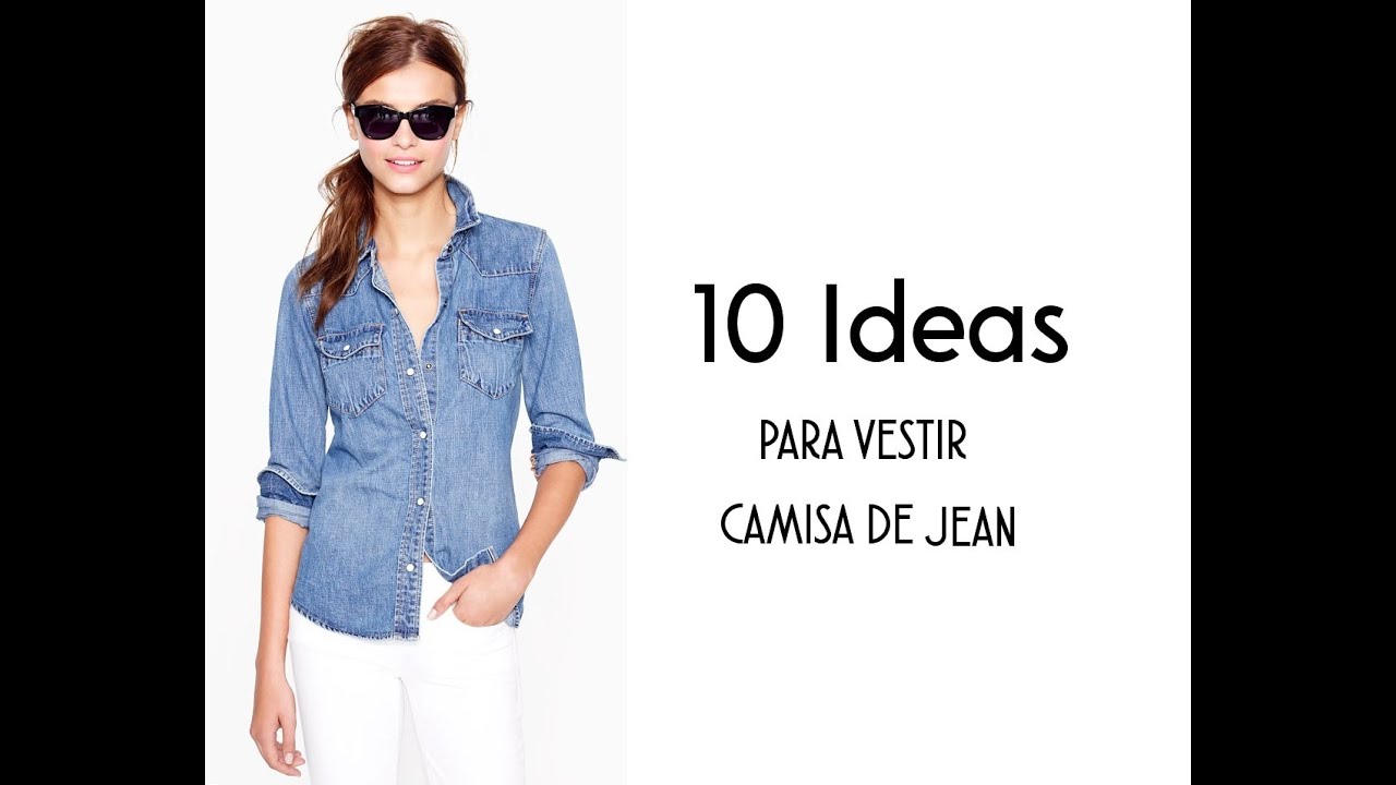 Como vestir camisa de jean mujer