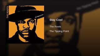 &quot;Stay Cool&quot; The Roots    Prod by Mel &quot;Chaos&quot; Lewis