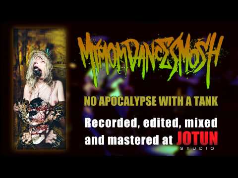 My Mom Dances Mosh - No Apocalypse With A Tank (Full song, recorded by Jotun Studio)