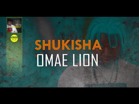 SHUKISHA by OMAE LION (KENYAN MUSIC VISUAL)