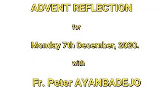 Advent Reflection for Monday 7th December, 2020