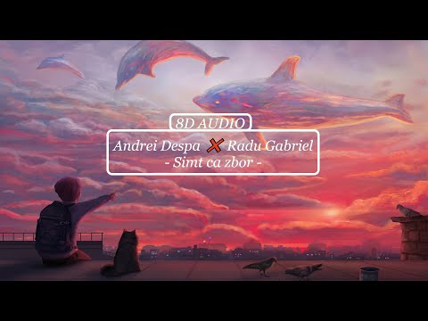 🎧 Andrei Despa ❌ Radu Gabriel - Simt ca zbor [ 8D AUDIO ] 🎧