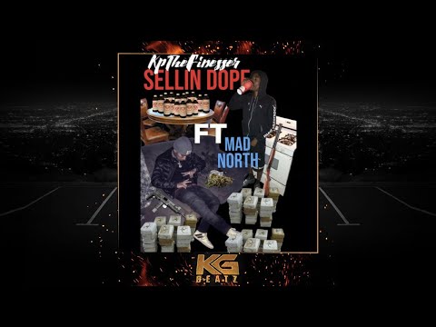 KPTheFinesser ft. Mad North - Sellin Dope [New 2019]