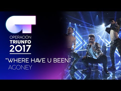 WHERE HAVE YOU BEEN - Agoney | OT 2017 | Gala 12