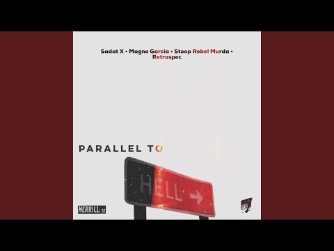 Parallel to Hell (feat. Sadat X, Magno Garcia & Stoop Rebel Murda)