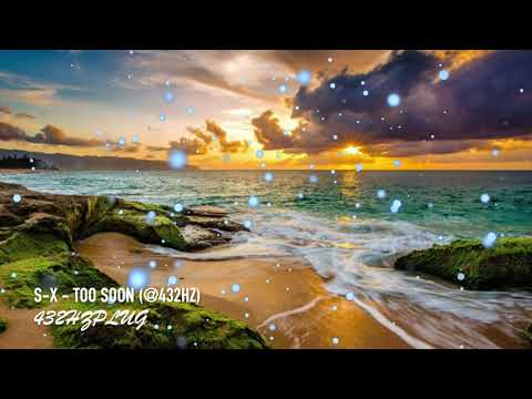 S-X - Too Soon (@432hz)