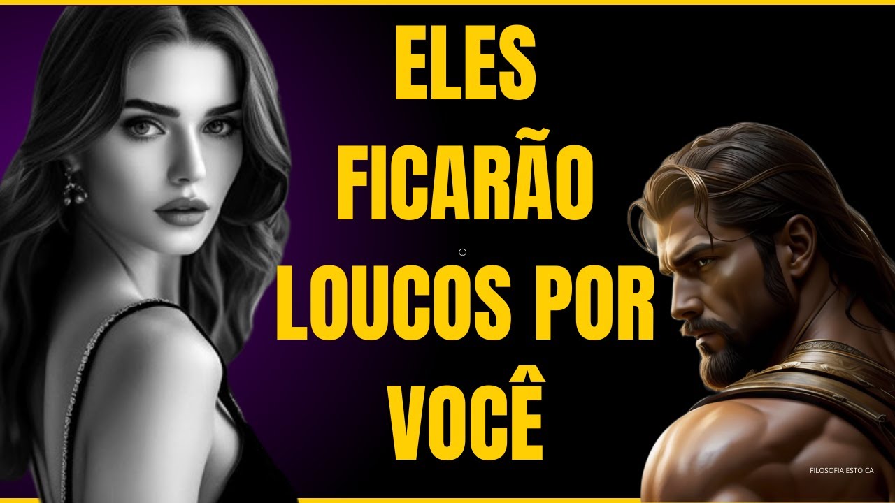 Como deixar ALGUÉM que NÂO te valoriza OBECECADO por VOCÊ - FILOSOFIA ESTOICA