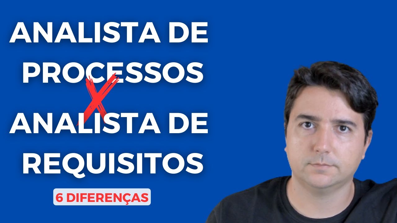 6 Diferenças entre Analistas de Requisitos e Processos: qual é o melhor?