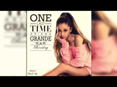 Ariana Grande - One Last Time (W&W Bootleg) [Deniel Full Remake]