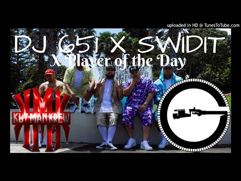 DJ 651 X Swidit - Player Of The Day