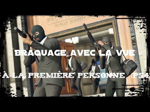 GTA 5. Premier braquage avec la vue à la première personne. [Ps4]