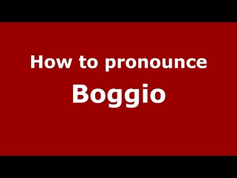 How to pronounce Boggio