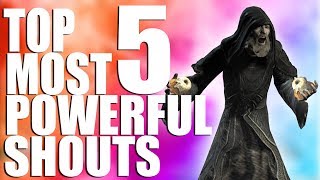 TOP 5 MOST POWERFUL SHOUTS IN SKYRIM