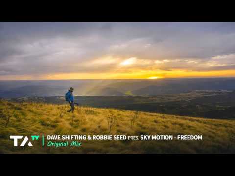 Dave Shifting & Robbie Seed pres. Sky Motion - Freedom (Original Mix)