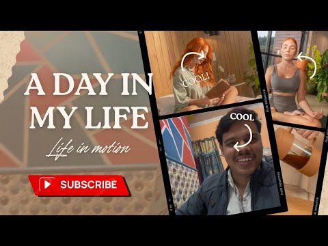 A day in my life 😇😇 life in motion 🙏🙏
