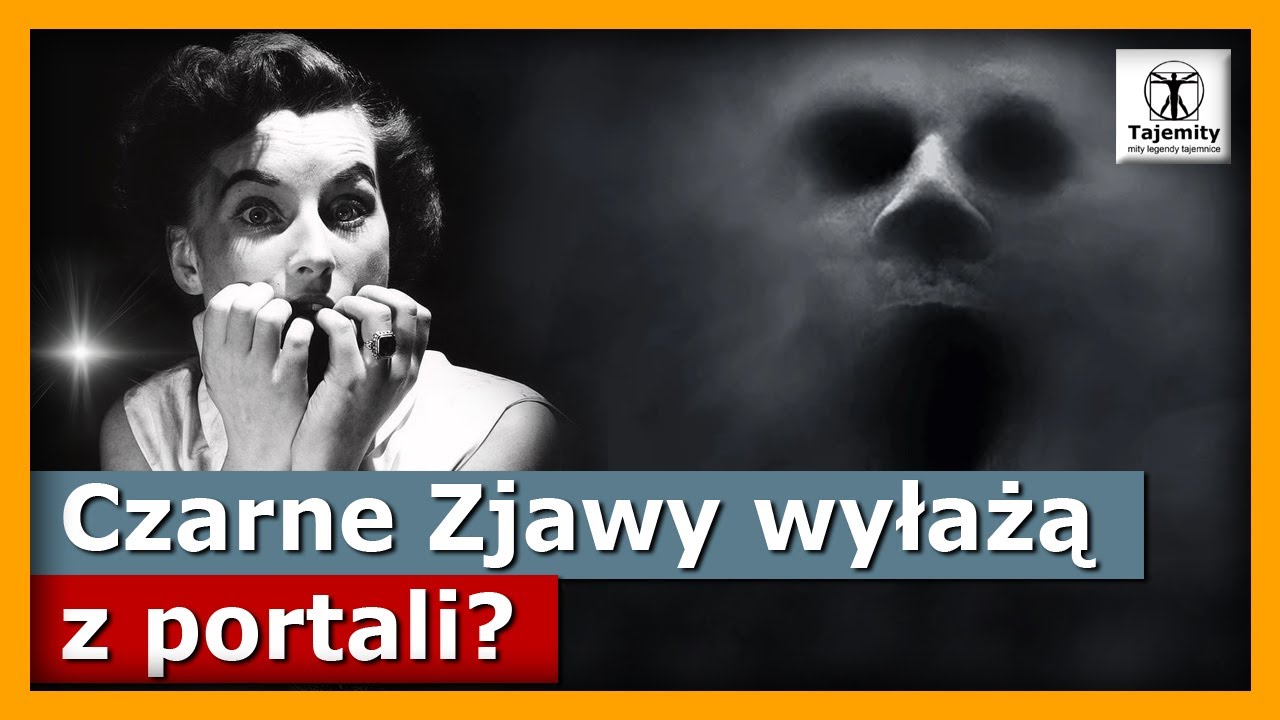 Czarne Zjawy Wyłażą z Portali - co się dzieje w astralu?