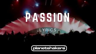 Passion - Planetshakers (LYRICS)