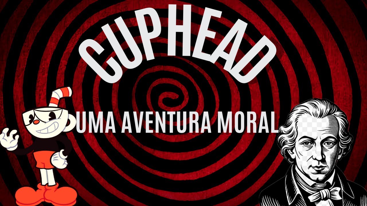 CUPHEAD and KANT'S philosophy | Being and the Game EP #3