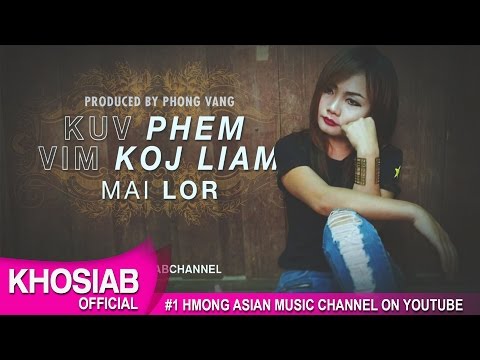 Mai Lor - Kuv Phem Vim Koj Liam (Official Lyric Video) [Khosiab Music 2017]