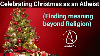 Celebrating Christmas as an Atheist : Beyond belief #atheist