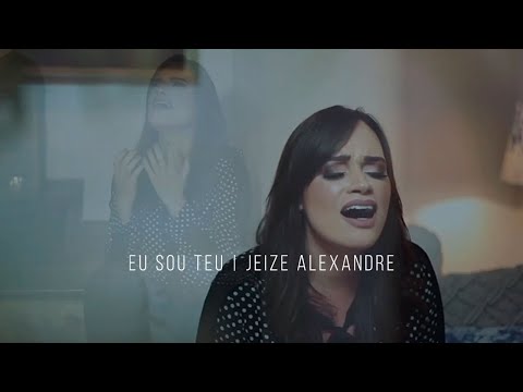 EU SOU TEU | JEIZE ALEXANDRE