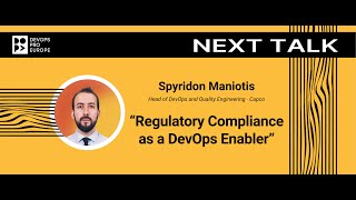 Spyridon Maniotis: Regulatory Compliance as a DevOps Enabler