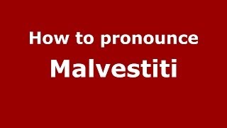 How to pronounce Malvestiti
