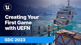  - Creating Your First Game in ‘Fortnite’ with UEFN | GDC 2023