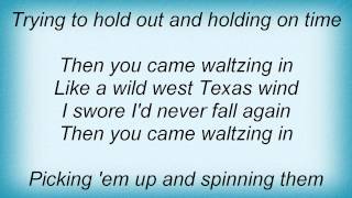 Lonestar - You Came Waltzing In Lyrics