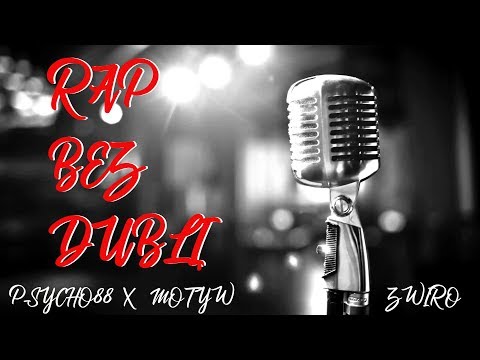 Psycho88 - Rap Bez Dubli ft.  Motyw (Prod.  Żwiro)