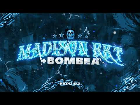 MADISON RKT😈🔫🔥 + BOMBEA - PAPU DJ