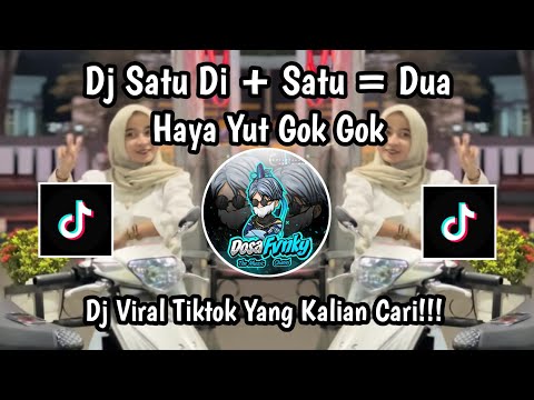 DJ SATU DI TAMBAH SATU GOK GOK VIRAL TIKTOK 2025