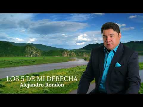 Alejandro Rondón - Los 5 De Mi Derecha