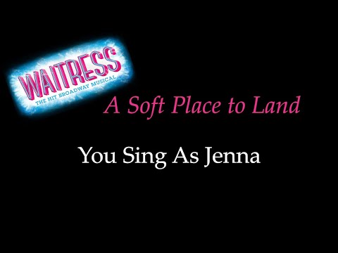 Waitress - A Soft Place To Land - Karaoke/Sing With Me: You Sing Jenna