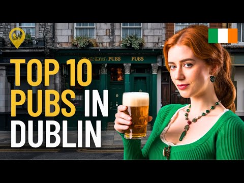 Dublin’s Best Pubs: 10 Must-Visit Spots for an Epic Pint
