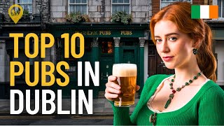 Dublin’s Best Pubs: 10 Must-Visit Spots for an Epic Pint