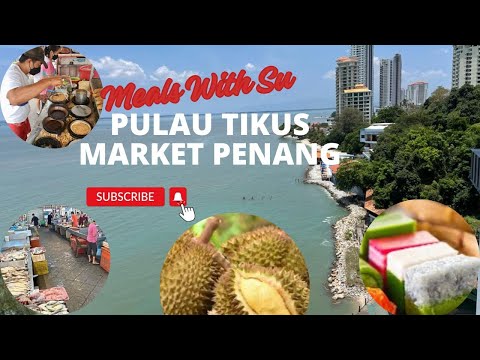 Pulau Tikus Wet Market Penang Malásia: um tesouro para chefs e gourmets! #penang #wet market