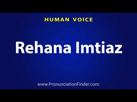 How To Pronounce Rehana Imtiaz