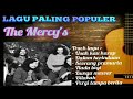 The Mercy S Lagu Lawas Paling Populer Themercys