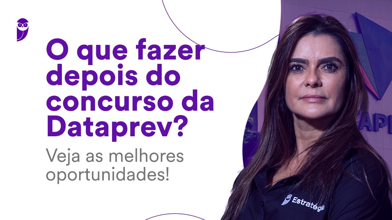 O que fazer depois do concurso da Dataprev? Veja as melhores oportunidades!