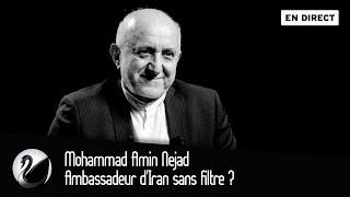 Ambassadeur d'Iran sans filtre ? Mohammad Amin Nejad