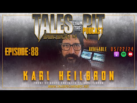 Karl Heilbron Sound Engineer | Tales From The Pit Podcast EP88 Karl Heilbron