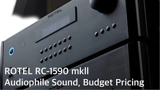 Budget Audiophile : Rotel RC-1590 mk ll. Cheerful pricing, audiophile sound. 