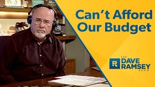 We Can&#39;t Afford Our Budget