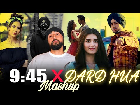 PRABH 9:45 X DARD HUA Punjabi Mashup | LATEST PUNJABI MASHUP SONGS