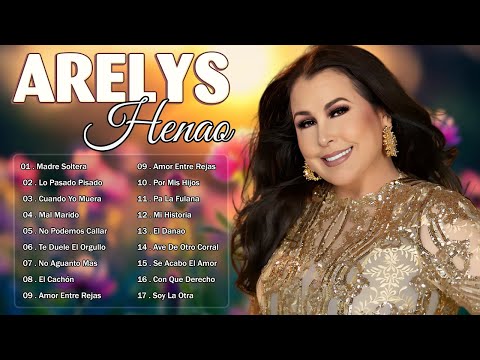 Arelys Henao Exitos De Oro 🌹 Arelys Henao 35 Grandes Exitos 🌹 Rancheras Musica Popular